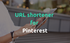 Link Shortener for Pinterest