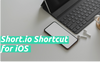 Short.io Shortcut for iOS