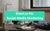 Short.io for Social Media Marketing (SMM)