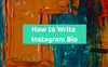 How to Write a Killer Instagram Bio