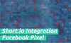 Direct Integration: Short.io and Facebook Pixel