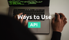 How Do Developers Use APIs?