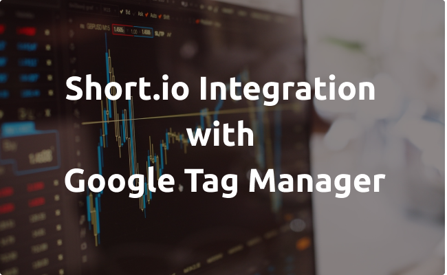 Short.io Integrates with Google Tag Manager