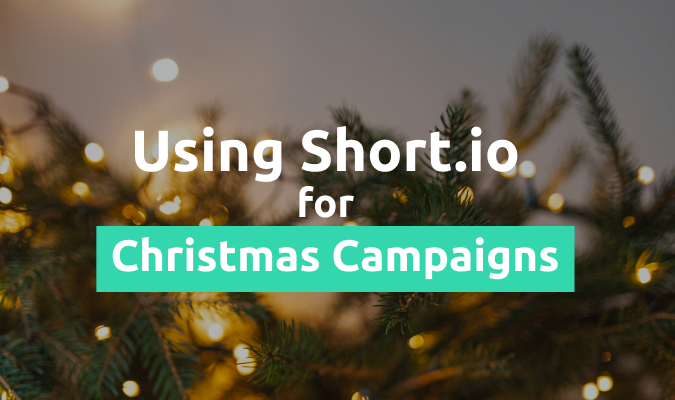 Using Short.io for Christmas Campaigns