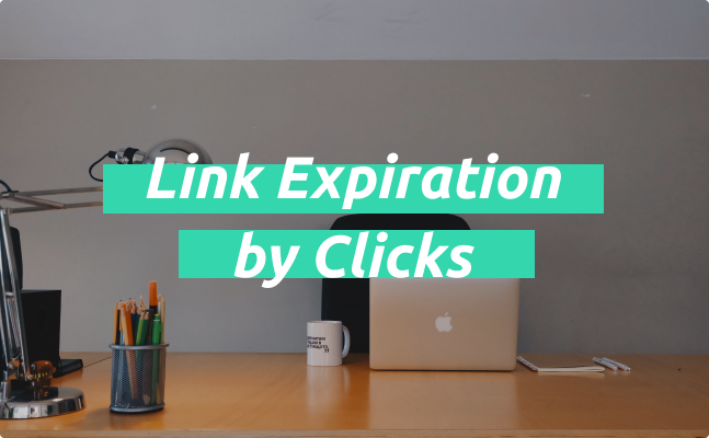 How to Apply Link Expiration by Clicks