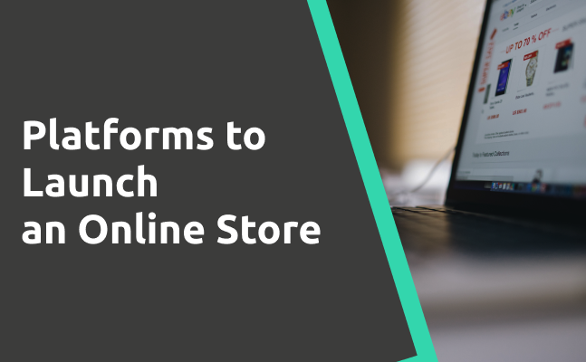 4 Platforms to Launch an eShop