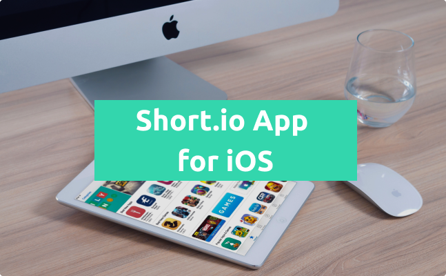 Say Hello to Short.io App for iOS