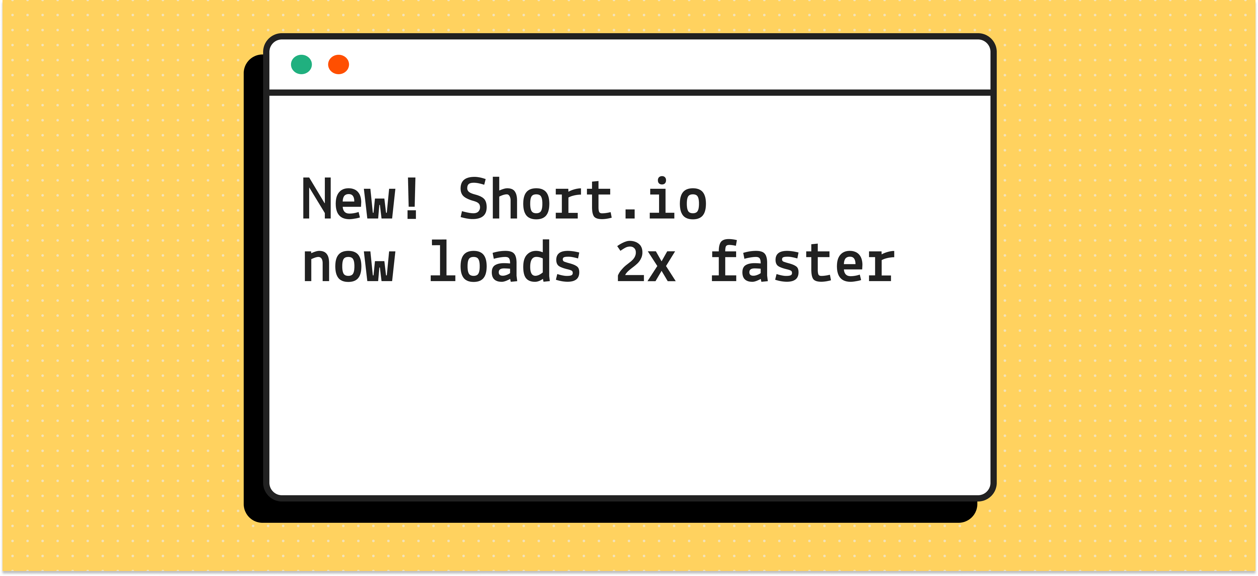 New!  Short.io now loads 2x faster