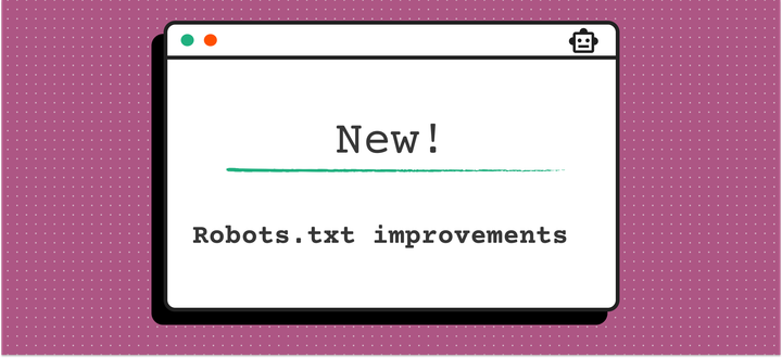New! Robots.txt granular permissions